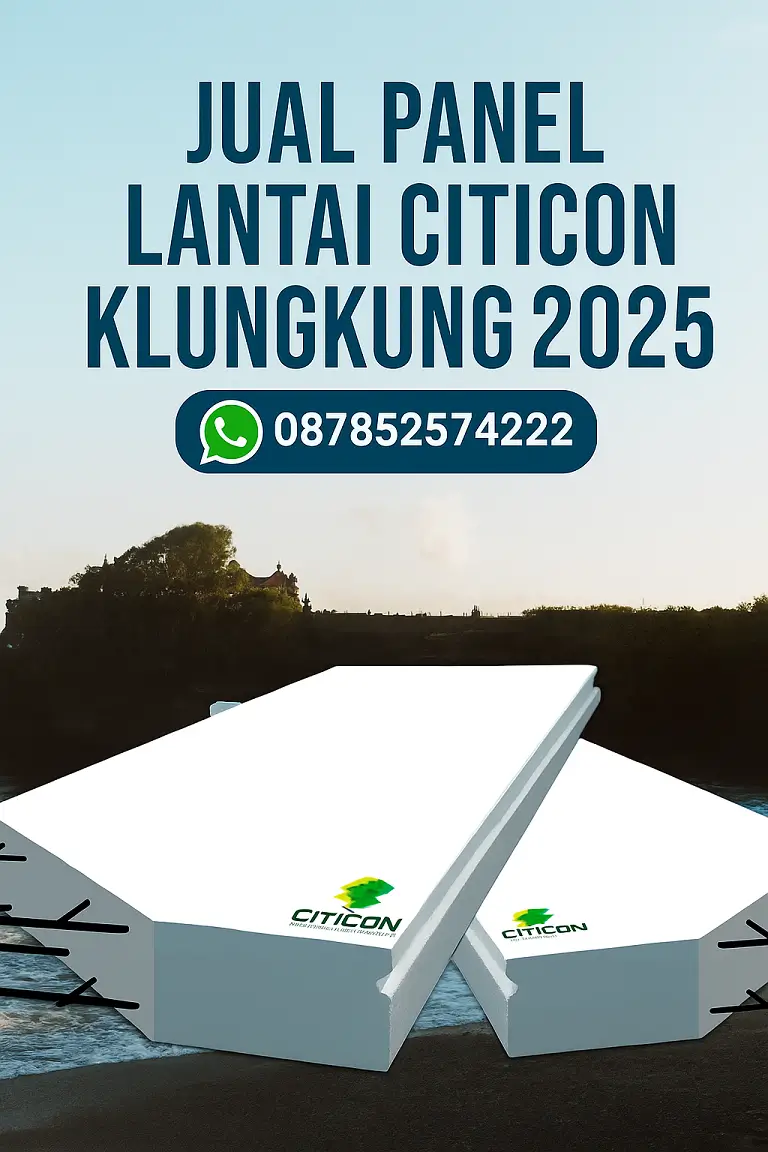 Jual Panel Lantai Citicon Klungkung 2025 – Harga Terbaru & Jasa Pemasangan Profesional