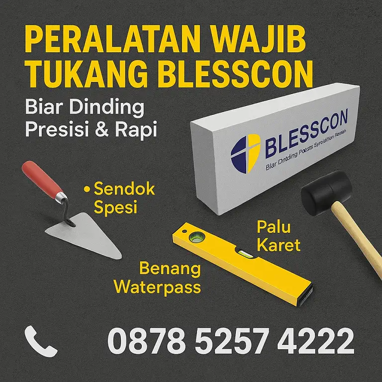 Peralatan Wajib Pemasangan Bata Ringan Blesscon – Presisi dan Rapi untuk Hasil Maksimal