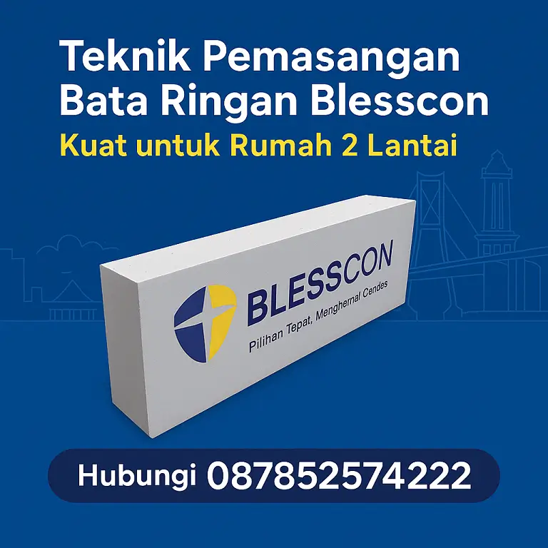 Teknik Pemasangan Bata Ringan Blesscon untuk Rumah 1 & 2 Lantai – Panduan Profesional