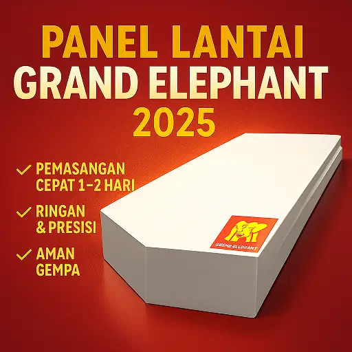 Panel Lantai Grand Elephant – Solusi Lantai Cepat, Kuat & Hemat untuk 2025
