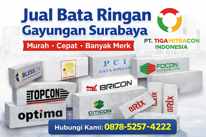 Jual bata ringan Gayungan Surabaya berbagai merk berkualitas dengan layanan pengiriman cepat oleh PT Tiga Mitracon Indonesia