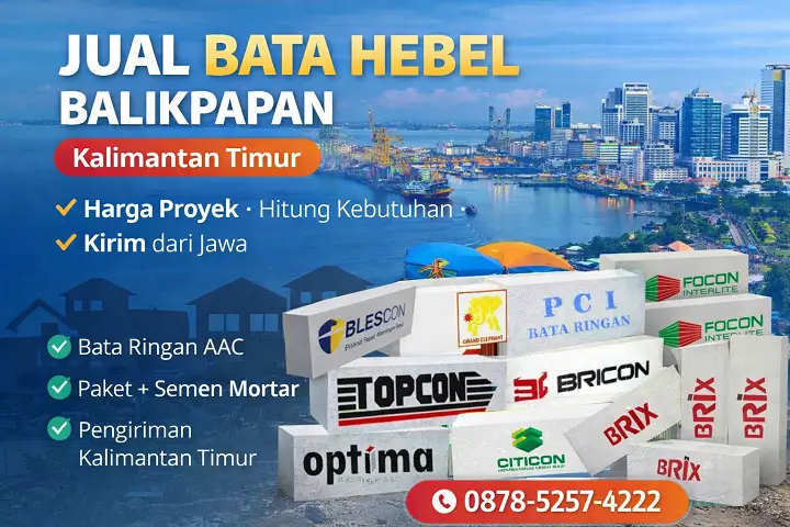 Distributor bata ringan hebel Balikpapan untuk rumah, ruko, dan gudang di Kalimantan Timur
