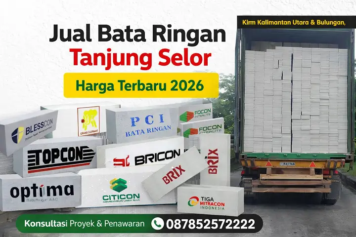 Jual bata ringan Tanjung Selor Kalimantan Utara harga terbaru 2026 kirim kontainer PT Tiga Mitracon Indonesia 087852574222
