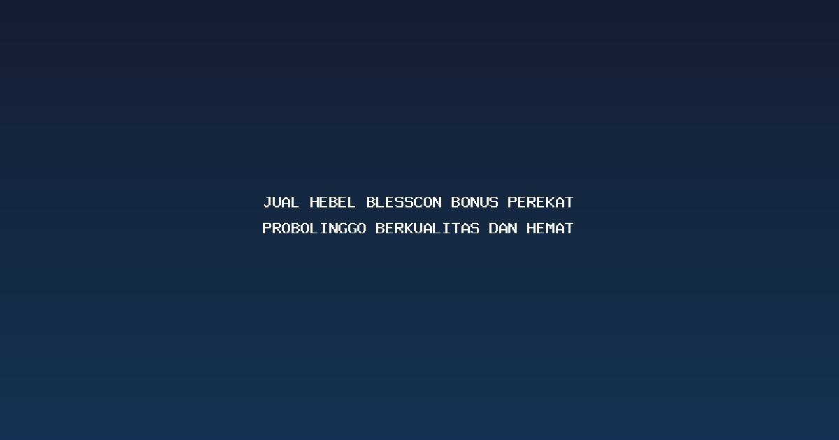 Jual Hebel Blesscon Bonus Perekat Probolinggo Berkualitas dan Hemat